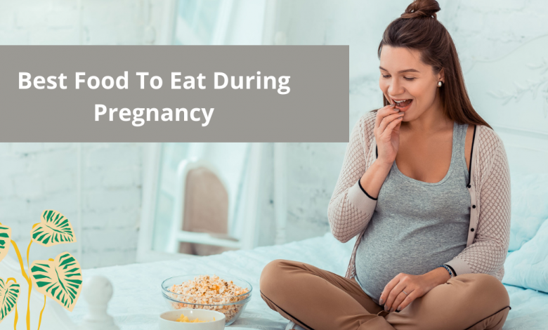 Best Food To Eat During Pregnancy | Health Tips During Pregnancy