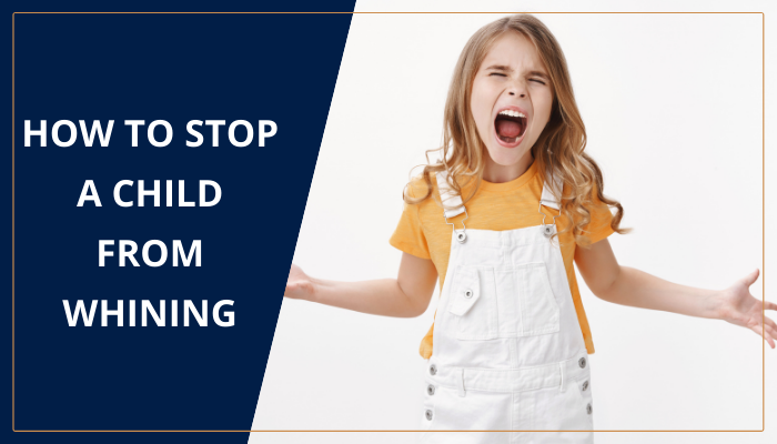 How To Stop A Child From Whining