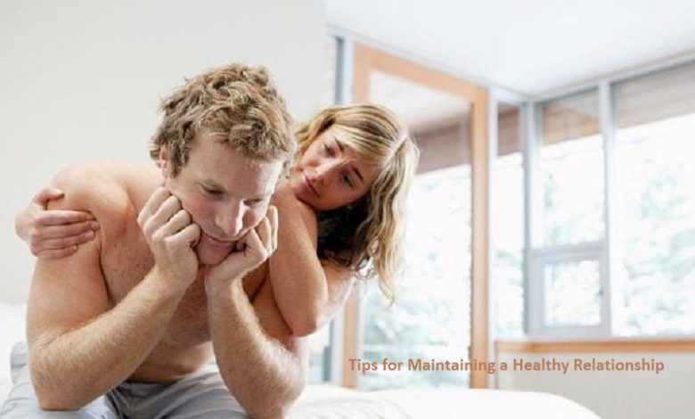 Tips for Maintaining a Healthy Relationship