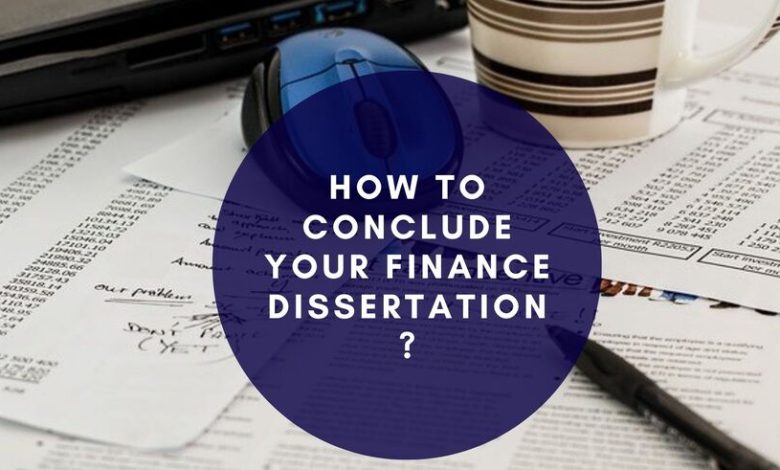 conclude your finance dissertation