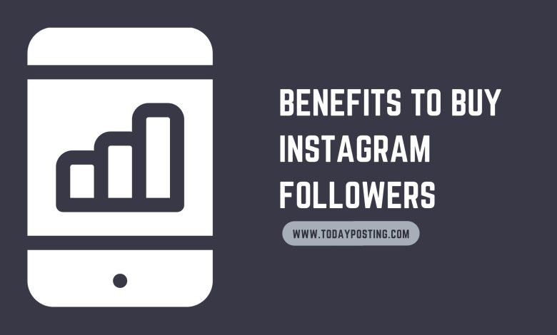 Benefits to Buy Instagram Followers