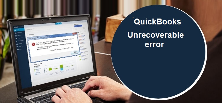 QuickBooks unrecoverable error