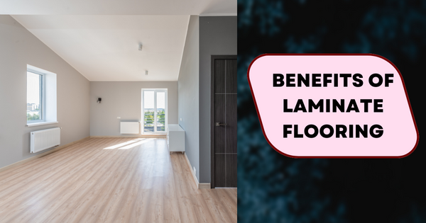 Benefits Of Laminate Flooring